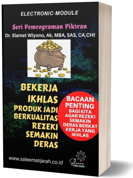 BEKERJA IKHLAS, PRODUK BERKUALITAS, REZEKI JADI DERAS