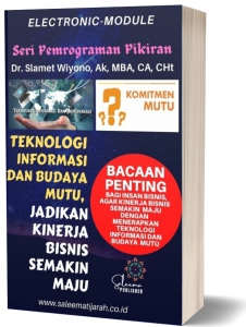 TEKNOLOGI INFORMASI DAN BUDAYA MUTU, JADIKAN KINERJA BISNIS SEMAKIN MAJU