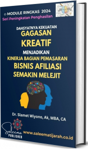 DAHSYATNYA KEKUATAN GAGASAN  KREATIF MENJADIKAN  KINERJA BAGIAN PEMASARAN BISNIS AFILIASI SEMAKIN MELEJIT