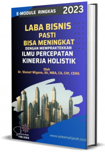 LABA BISNIS PASTI  BISA MENINGKAT DENGAN MEMPRAKTEKKAN ILMU PERCEPATAN  KINERJA HOLISTIK