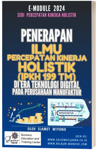 Penerapan ilmu percepatan kinerja holistik pada perusahaan manufaktur