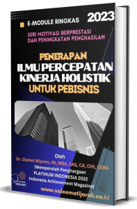 PENERAPAN ILMU PERCEPATAN KINERJA HOLISTIK UNTUK PEBISNIS