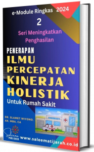 PENERAPAN ILMU PERCEPATAN KINERJA HOLISTIK UNTUK RUMAH SAKIT