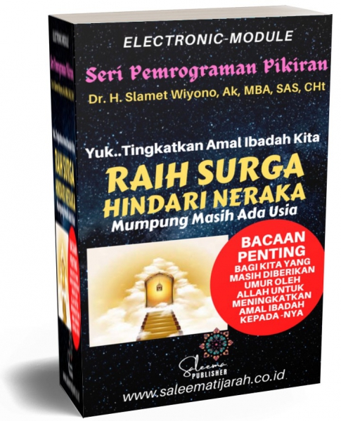 TINGKATKAN AMAL IBADAH, RAIH SURGA HINDARI NERAKA